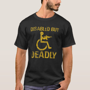  gehandicapt maar dodelijk t-shirt