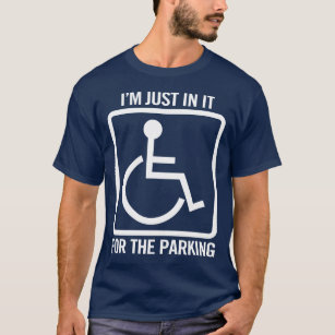 gehandicapten: ik ben er gewoon in voor de parkeer t-shirt