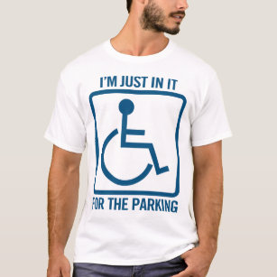 gehandicapten: ik ben er gewoon in voor de parkeer t-shirt