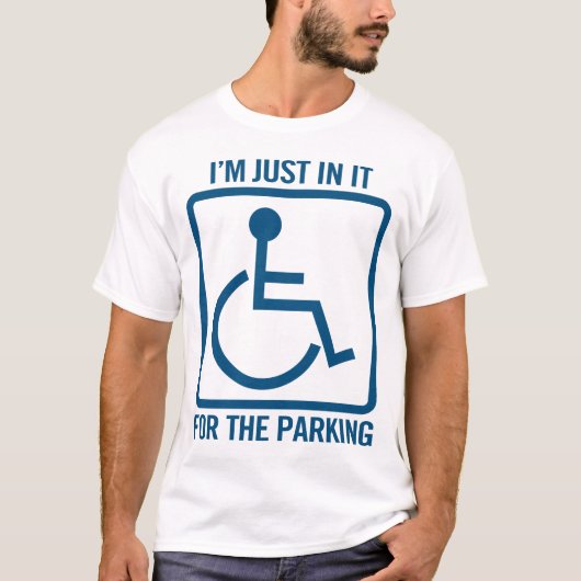 gehandicapten: ik ben er gewoon in voor de parkeer t-shirt (Voorkant)