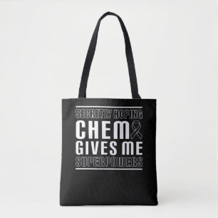 Geheimelijk hopend dat Chemo mij superkrachten gee Tote Bag