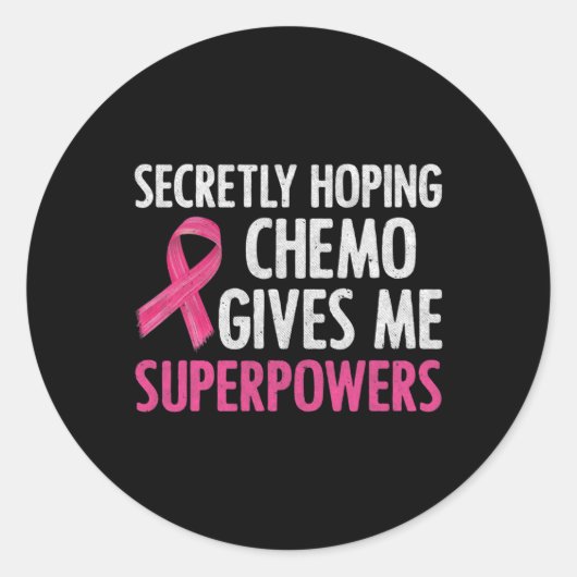 Geheimelijk hopende chemo geeft me superkrachten B Ronde Sticker (Voorkant)