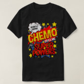 Geheimelijk hopende chemo geeft me superkrachten B T-shirt (Design voorkant)