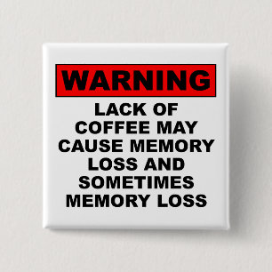 Geheugenverlies Grappige Koffie Knop Badge Speldje