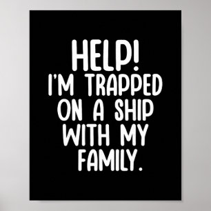Geholpen Op Een Schip Met Mijn Familie Cruise Grap Poster