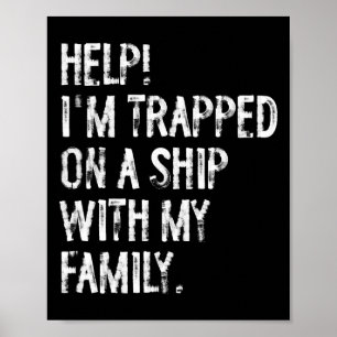 Geholpen Op Een Schip Met Mijn Familie Cruise Grap Poster