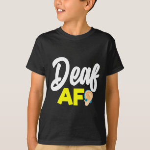 Gehoor - Doof - Niet in staat om te horen - Doof b T-shirt