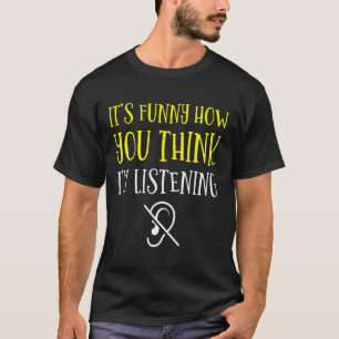 Gehoor - Doof - Niet in staat om te horen - Doof b T-shirt