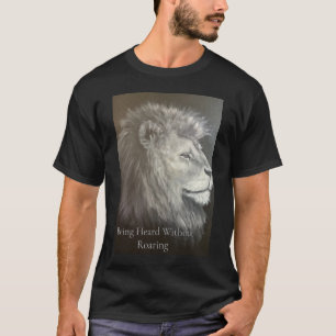 Gehoord Worden Zonder Brullende Leeuw Inspirerende T-shirt