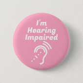 Gehoorproblemen Wees Geduldig Ronde Button 5,7 Cm (Voorkant)