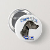 Gehoorzaam de Weimaraner Button (Voorkant /achterkant)