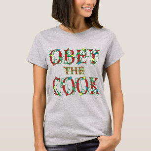 Gehoorzaam het Cook Funny Holiday Gezegde T-shirt