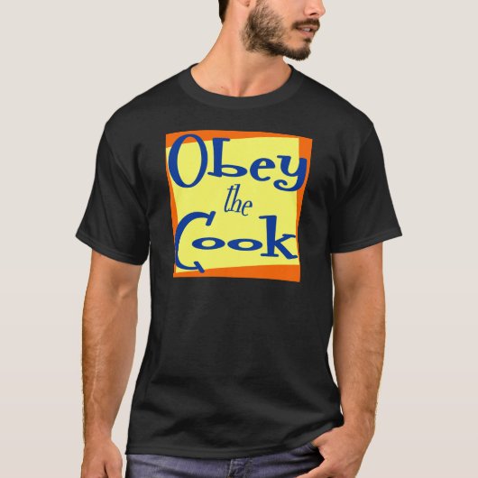 Gehoorzaam het Cook Funny Kitchen Gezegde T-shirt (Voorkant)
