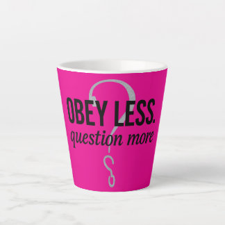 Gehoorzaam minder. Vraag Meer – Rebellious Quote D Latte Mok