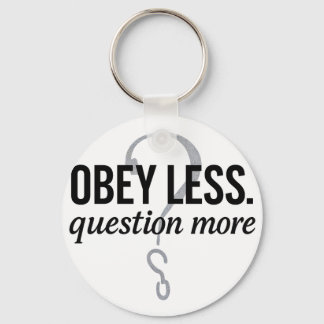 Gehoorzaam minder. Vraag Meer – Rebellious Quote D Sleutelhanger