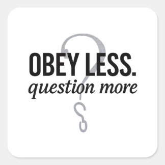 Gehoorzaam minder. Vraag Meer – Rebellious Quote D Vierkante Sticker