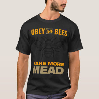 Gehoorzaamaan de Bijen Maken Meer Mead T-shirt