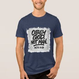 Gehoorzaamaan God Niet Menselijk Christelijk – Han Tri-Blend Shirt