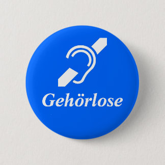 Gehörlose, doaf in het Duits Ronde Button 5,7 Cm