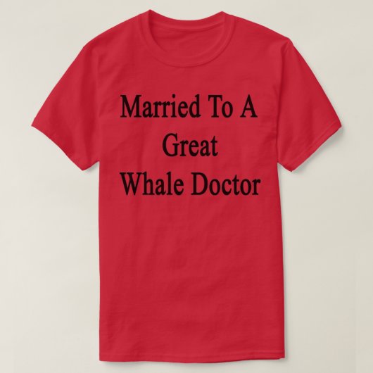 Gehuwd met een geweldige walvisdokter t-shirt (Design voorkant)
