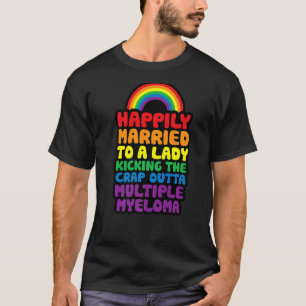 Gehuwd met Lady Kicking Crap Outta Multiple Myelom T-shirt