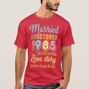 Gehuwd sinds oktober 1985: Nooit einde liefdesverh T-shirt