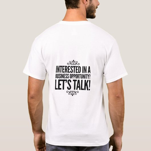 Geïnteresseerd in een zakelijke opportuniteit T-Sh T-shirt (Achterkant)