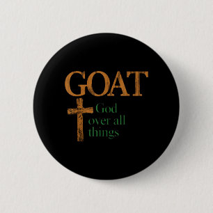 Geit God Over Alle Dingen Christelijke Grappige Sp Ronde Button 5,7 Cm