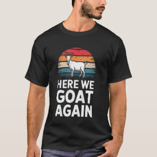 Geit Hier gaan we weer geit T-shirt