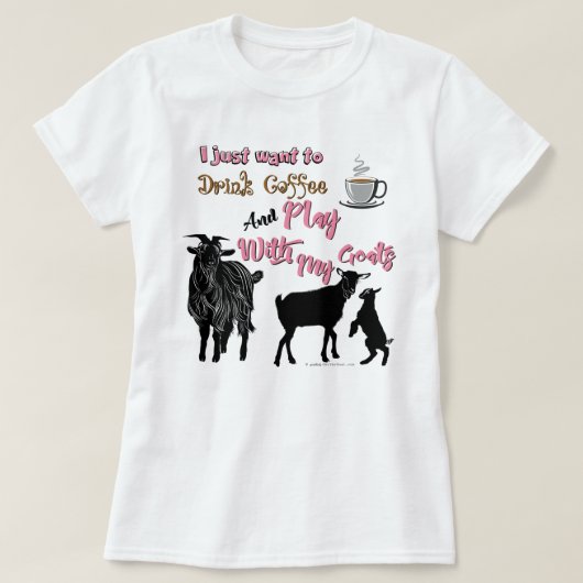 GEITEN | Koffie en spelen met geiten willen Drinke T-shirt (Design voorkant)