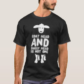 Geitenkop schaap grappig citaat met witte tekst t-shirt (Voorkant)