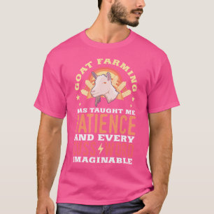 Geitenteelt heeft me geduld en alle gerechten t-shirt