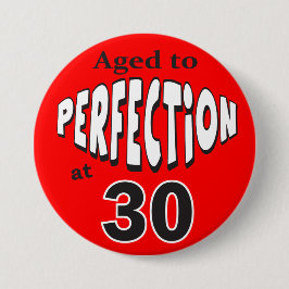 Gejaard tot perfectie op 30 | 30e verjaardag ronde button 7,6 cm