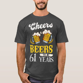 gejuich en biertjes voor mijn 61-jarige verjaarda t-shirt