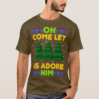 Gek kerstcadeautjes Oh, laat ons Adore Him (3) T-shirt