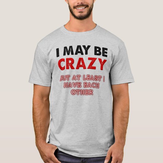 Gek Maar Ik Heb Elkaar Grappige T-Shirt (Voorkant)
