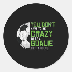 Gek om een doelman keeper voetbalspeler te zijn Fo Ronde Sticker