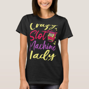 Gek Slot Machine Lady Lucky Las Vegas Casino Ga T-shirt