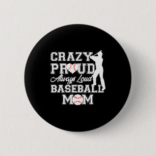 Gek Trots Altijd Luid Baseball Moeder Team Spirit Ronde Button 5,7 Cm