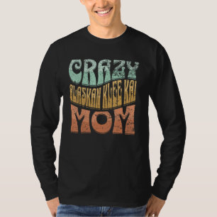 Gekke Alaskan Klee Kai Moeder Hond Moeder T-shirt