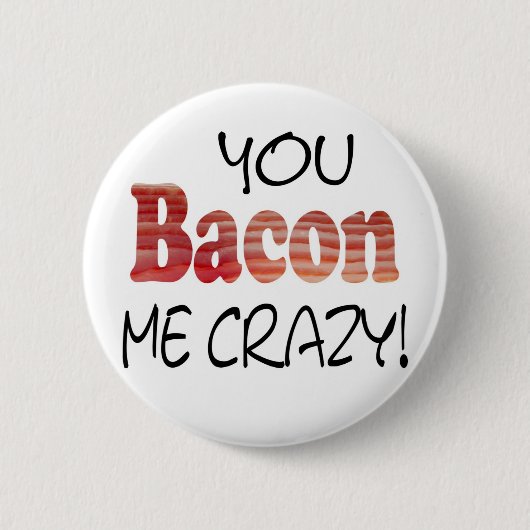 Gekke Bacon Knop Ronde Button 5,7 Cm (Voorkant)