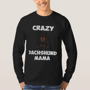 Gekke Dachshund Mama Vrouwen Hond Moeder T-shirt