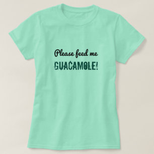 Gekke "Geef me alsjeblieft guacamole!" Shirt