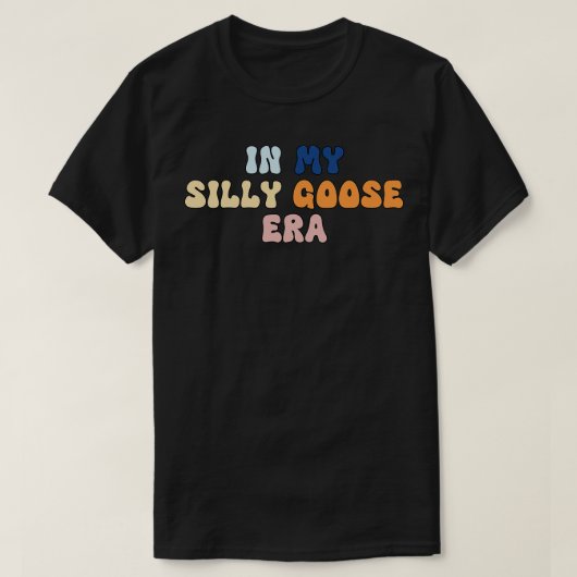 Gekke Goose Shirt Grappig Schattige in mijn tijdpe (Design voorkant)