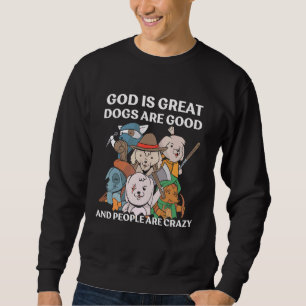 Gekke Hond God Is Geweldig Honden Zijn Goed En Men Trui