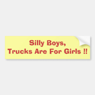 Gekke jongens, vrachtwagens zijn voor meisjes! bumpersticker