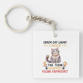 Gekke kat dame of katachtige liefhebber? sleutelhanger
