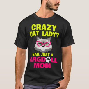 Gekke kat Lady Nah Gewoon een Ragdoll Mam T-shirt