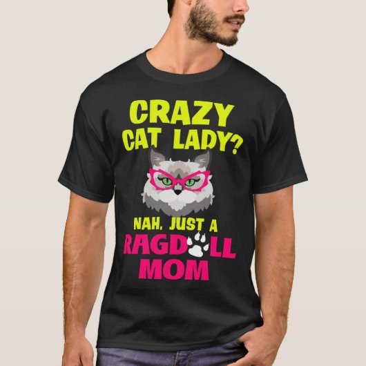Gekke kat Lady Nah Gewoon een Ragdoll Mam T-shirt (Voorkant)