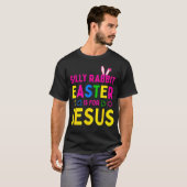 Gekke konijnenPasen is voor Jezus Christelijke Kin T-shirt (Voorkant volledig)